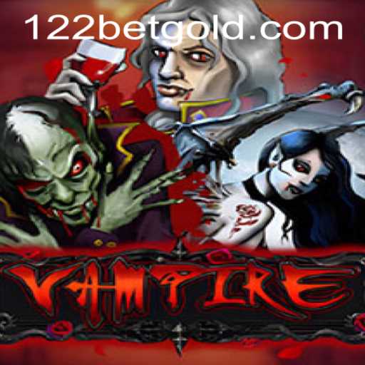 Vampire Game and the 122bet PH Login Connection